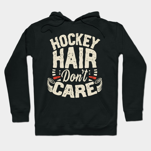 Hockey hair don't care Hoodie by NomiCrafts